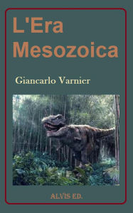 Title: L'Era Mesozoica, Author: Giancarlo Varnier