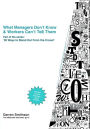 What Managers Don't Know & Workers Can't Tell Them