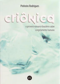 Title: Criônica: o primeiro romance brasileiro sobre congelamento humano, Author: Agência WLD