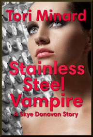 Title: Stainless Steel Vampire, Author: Tori Minard