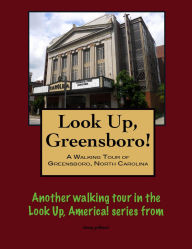 Title: A Walking Tour of Greensboro, North Carolina, Author: Doug Gelbert