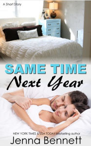 Title: Same Time Next Year, Author: Jenna Bennett