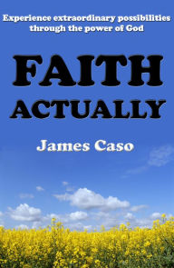 Title: Faith Actually, Author: James Caso