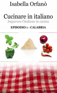 Title: Cucinare in italiano, Author: Isabella Orfano