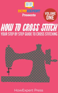 Title: How To Cross Stitch, Author: HowExpert