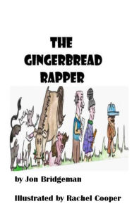 Title: The Gingerbread Rapper, Author: Jon Bridgeman