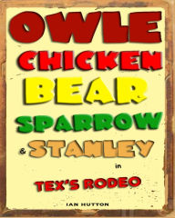 Title: Owle, Chicken, Bear, Sparrow and Stanley., Author: Ian Hutton