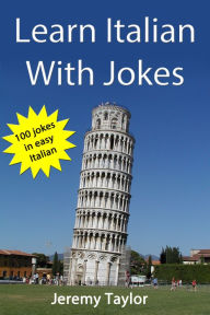 Title: Learn Italian With Jokes, Author: Jeremy Taylor