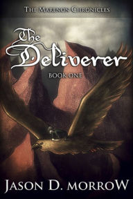 Title: The Deliverer, Author: Jason D. Morrow