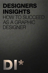 Title: How to Succeed as a Graphic Designer, Author: Designers Insights