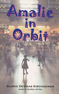 Title: Amalie in Orbit, Author: Gloria DeVidas Kirchheimer