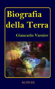 Title: Biografia della Terra, Author: Giancarlo Varnier