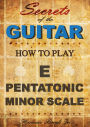 How to play the E pentatonic minor scale - Secrets of the Guitar