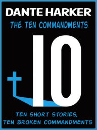 Title: The Ten Commandments, Author: Dante Harker
