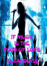 Title: If Music Is The Food Of Love, Author: Caroline Doyle