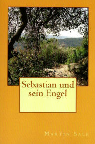 Title: Sebastian und sein Engel, Author: Martin Sale