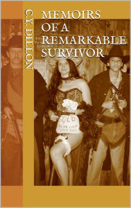 Title: Memoirs of a Remarkable Survivor, Author: C.Y. Dillon