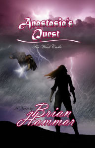 Title: Anastasia's Quest for Wind Castle, Author: Brian Hammar