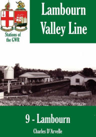 Title: Lambourn: Stations of the Great Western Railway, Author: Charles Darvelle