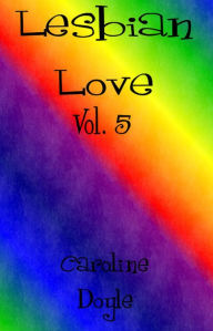 Title: Lesbian Love Vol.5, Author: Caroline Doyle