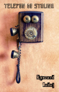 Title: Telefon do Stalina, Author: Ryszard Sadaj