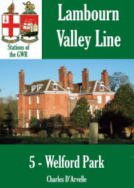 Title: Welford Park - Stations of the Great Western Railway GWR, Author: Charles Darvelle