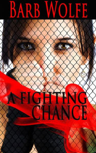 Title: A Fighting Chance, Author: Barb Wolfe