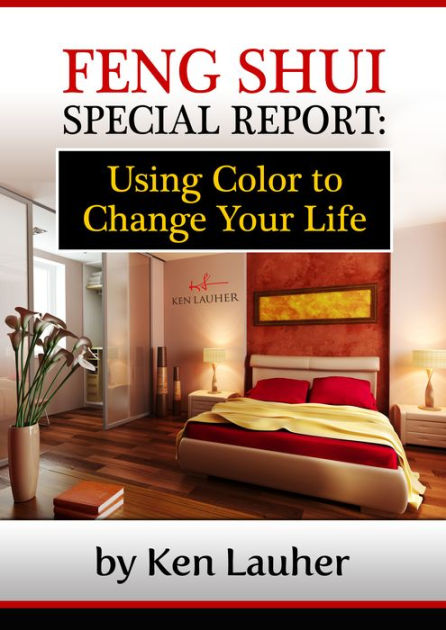 Feng Shui Colors: Using Color To Change Your Life by Ken Lauher | NOOK ...