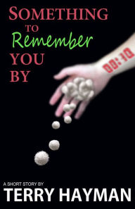Title: Something to Remember You By, Author: Terry Hayman