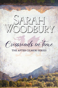 Title: Crossroads in Time, Author: Sarah Woodbury