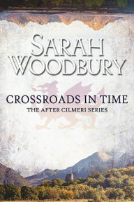 Title: Crossroads in Time, Author: Sarah Woodbury