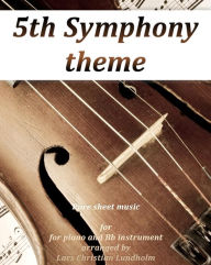 Title: 5th Symphony theme Pure sheet music for piano and Bb instrument arranged by Lars Christian Lundholm, Author: Pure Sheet Music