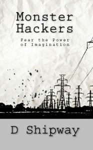 Title: Monster Hackers, Author: D Shipway