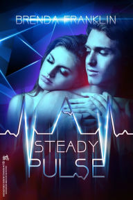 Title: A Steady Pulse (Pulse, book 1), Author: Brenda Franklin