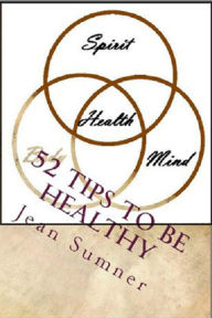 Title: 52 Tips To Be Healthy, Author: Jean Sumner