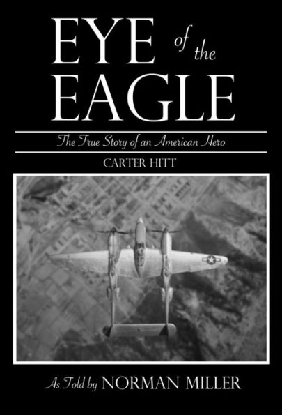 Eye of the Eagle: The True Story of an American Hero