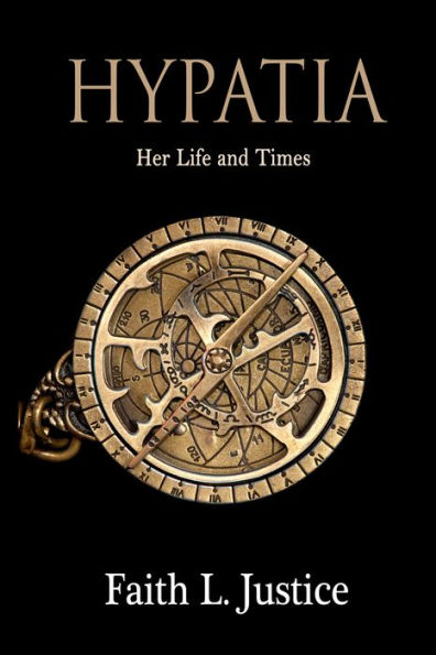 Hypatia: Her Life and Times