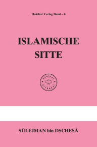 Title: Islamische Sitte, Author: SÜLEJMAN bin DSCHESÂ