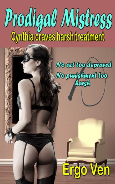 Prodigal Mistress (Submissive Cynthia, #6)