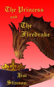 Title: The Princess and the Firedrake, Author: Jim Stinson