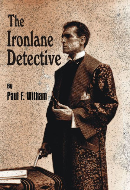 The Ironlane Detective by Paul F. Witham | eBook | Barnes & Noble®