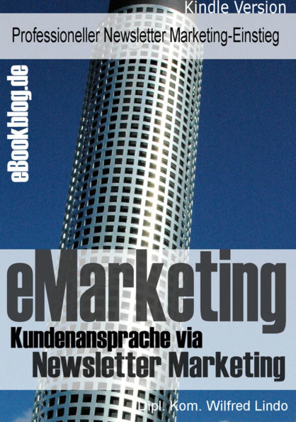 eMarketing - Kundenansprache via Newsletter: Einstieg ins Newsletter Marketing