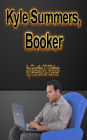 Kyle Summers, Booker