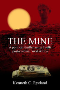 Title: The Mine, Author: Kenneth C Ryeland