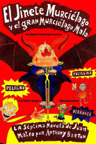 Title: El jinete murciélago y el gran murciélago malo (Las aventuras del jinete murciélago, #7), Author: Anthony Barton