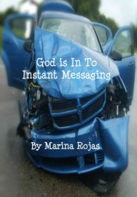 Title: God is In to Instant Messaging, Author: Marina Rojas