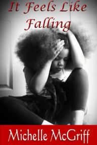 Title: It Feels Like Falling, Author: Michelle McGriff