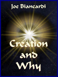 Title: Creation & Why, Author: Joe Biancardi