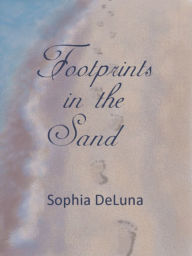 Title: Footprints in the Sand, Author: Sophia DeLuna