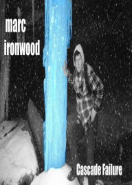 Title: Cascade Failure, Author: Marc Ironwood